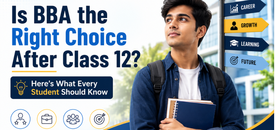 Is BBA the Right Choice After Class 12? Here’s What Every Student Should Know